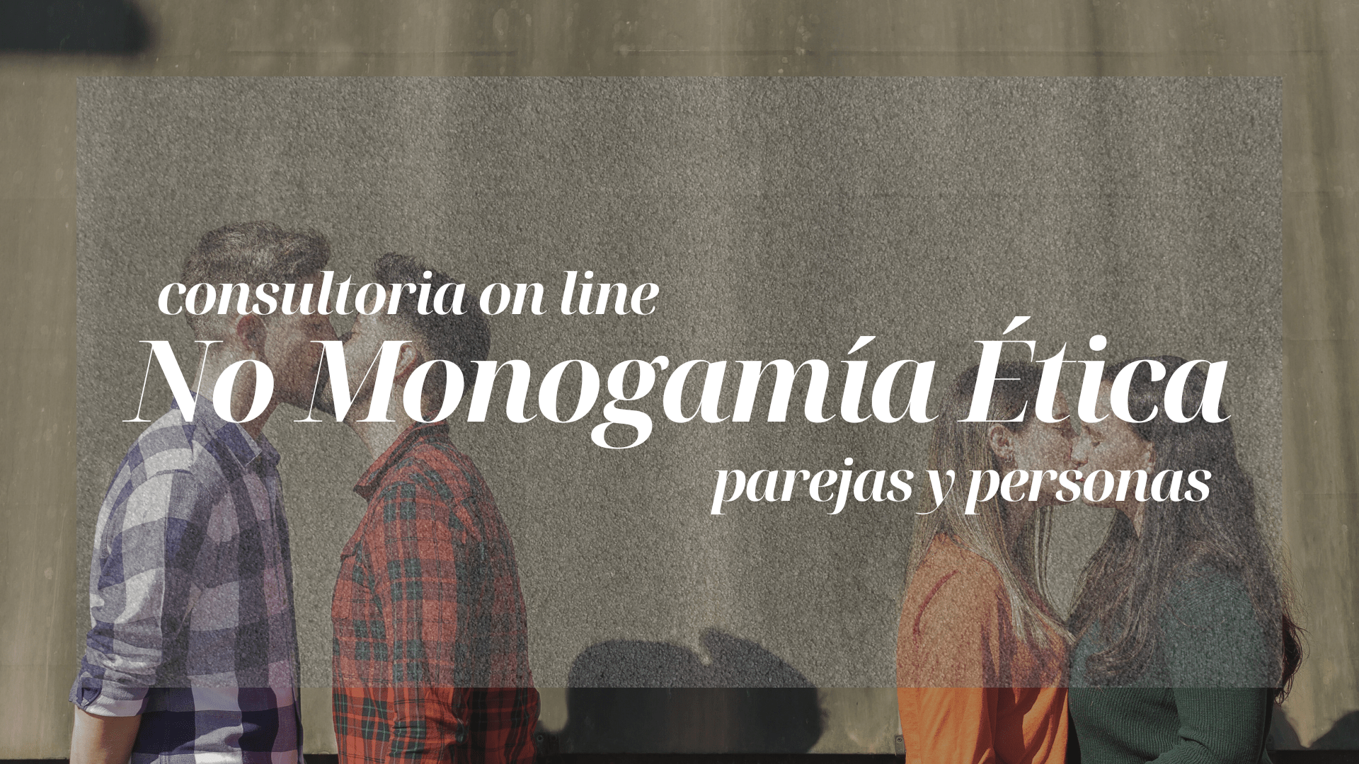 Explora la No Monogamía Ética: Consultoría Personalizada para Personas y Parejas