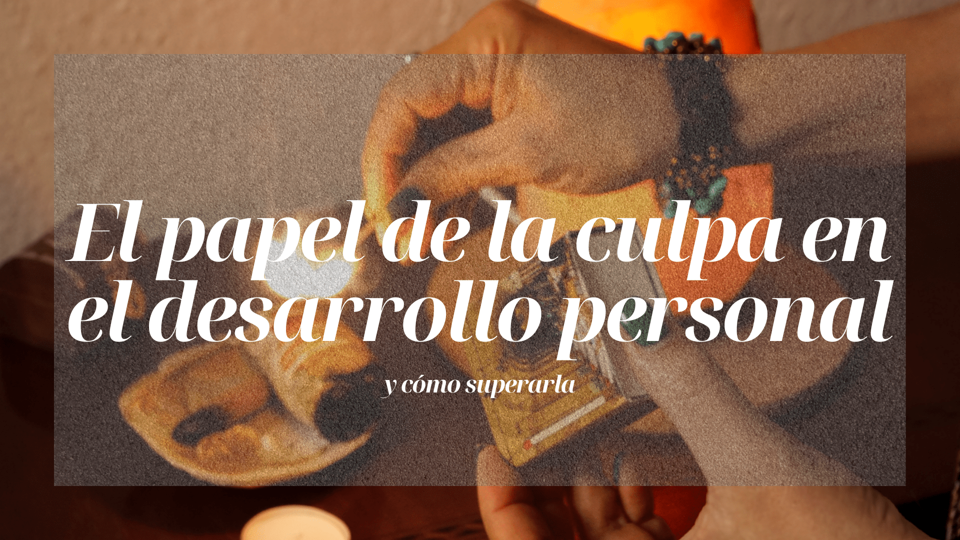 El papel de la culpa en el desarrollo personal