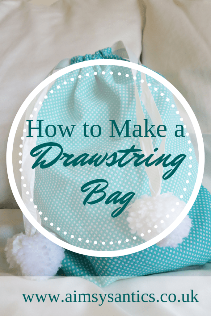 How to Make a Drawstring Bag - www.aimsysantics.co.uk