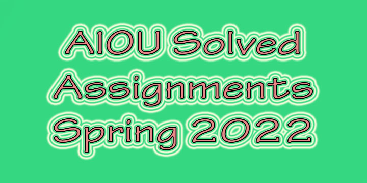 AIOU Solved Assignments Spring 2022