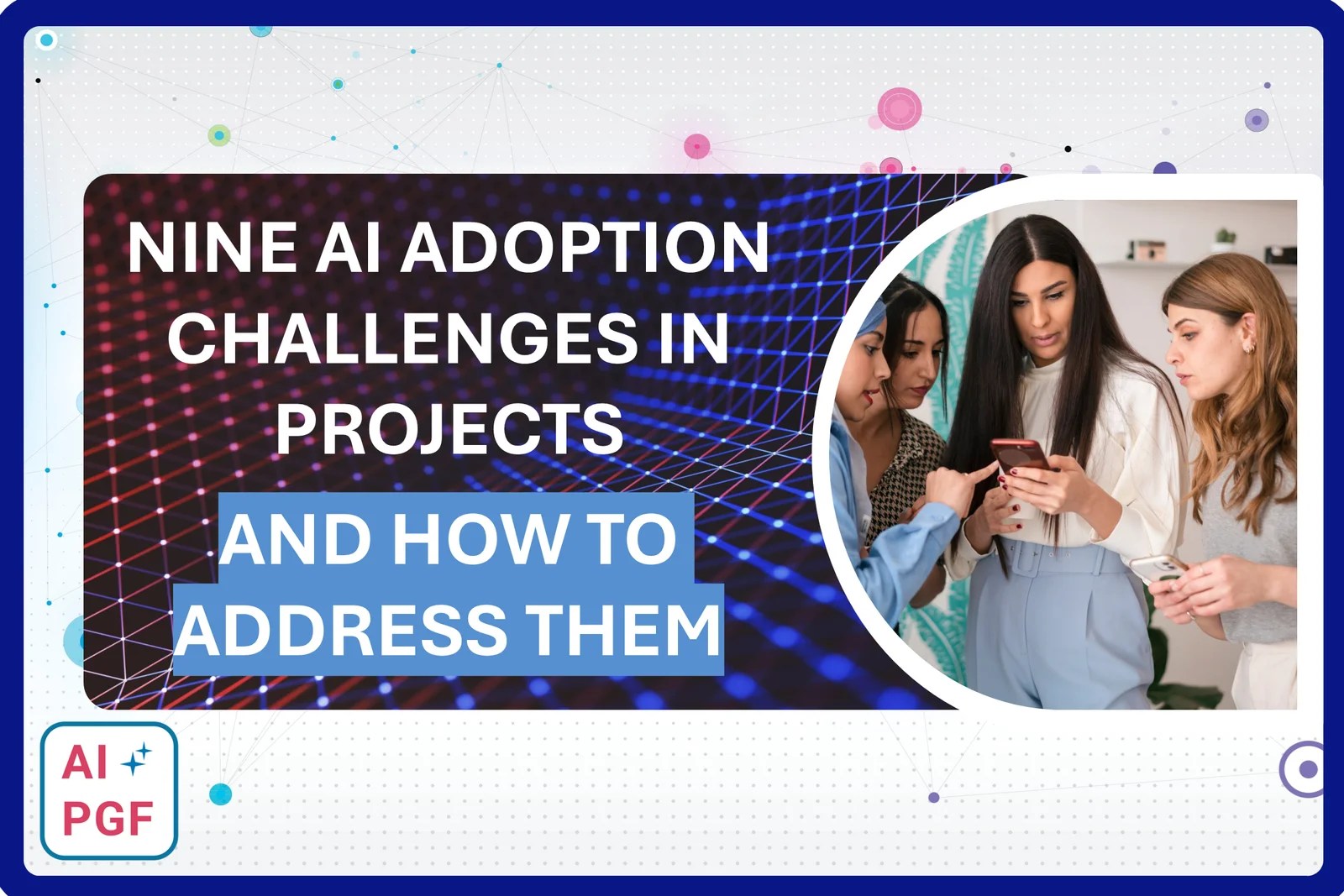 Blog Post Image for Nine AI Adoptin Challenges in Projects