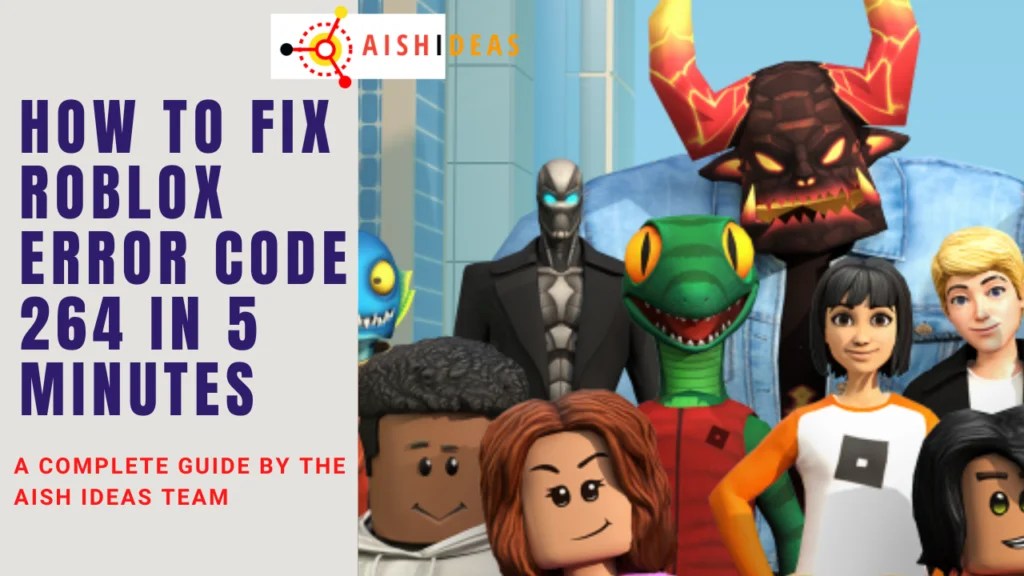 How To Fix Roblox Error Code 264 In 5 Minutes Aish Ideas Tech How To Fix Roblox Error Code 264 1024x576 