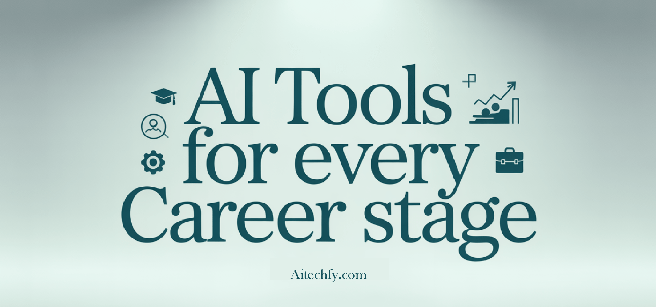 ai tools for every career stage