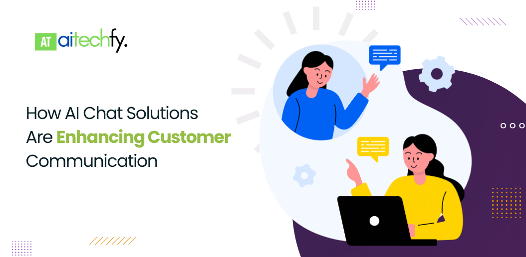 How AI Chat Solutions Are Enhancing Customer Communication