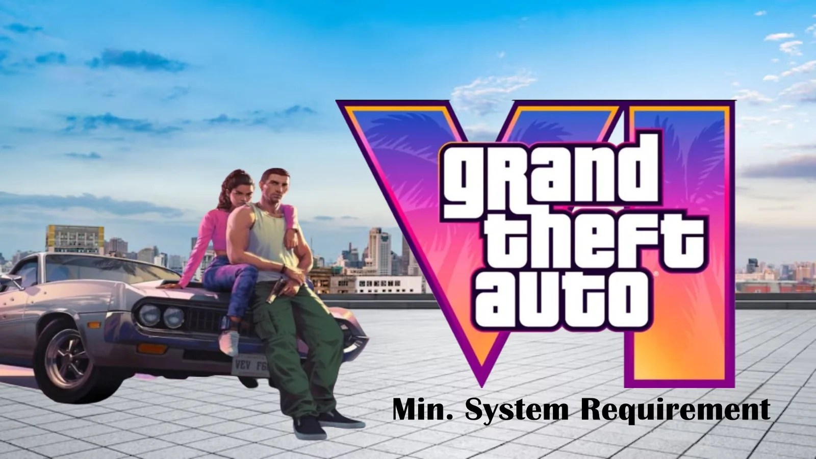 GTA 6 System The Minimum Guide Aitechtonic GTA 6 System Requirement 