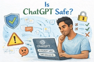 “Is ChatGPT Safe? A Simple Guide to Using AI Responsibly”