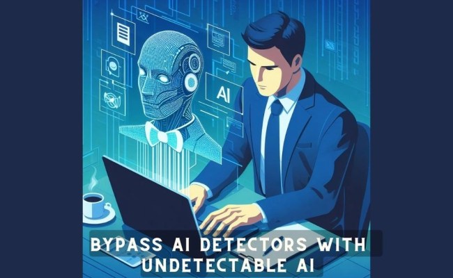Undetectable AI Explained-Bypass AI Detectors With Ease