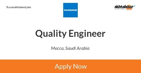 Quality Engineer Job At Parsons In Mecca Saudi Arabia