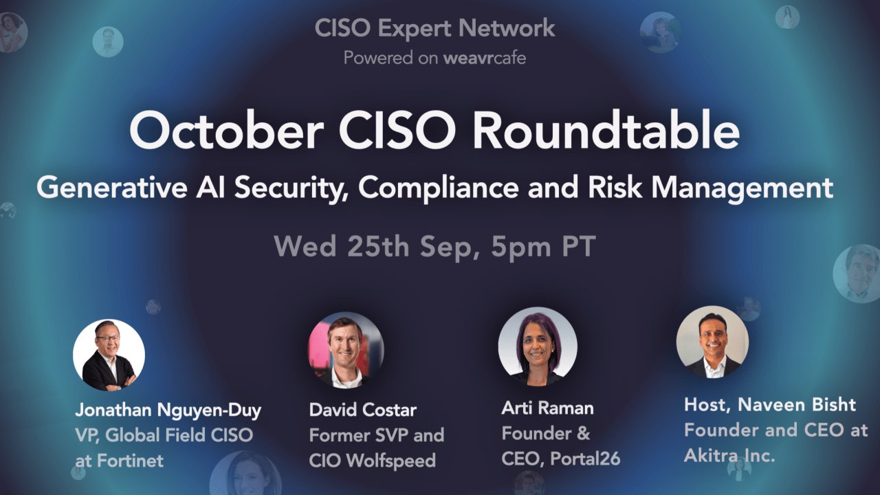 October Interactive CISO Roundtable - Hosted by Naveen Bisht