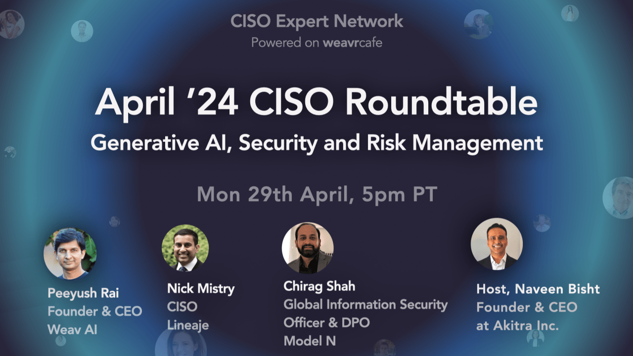 April Interactive CISO Roundtable - Generative AI, Security & Risk Management