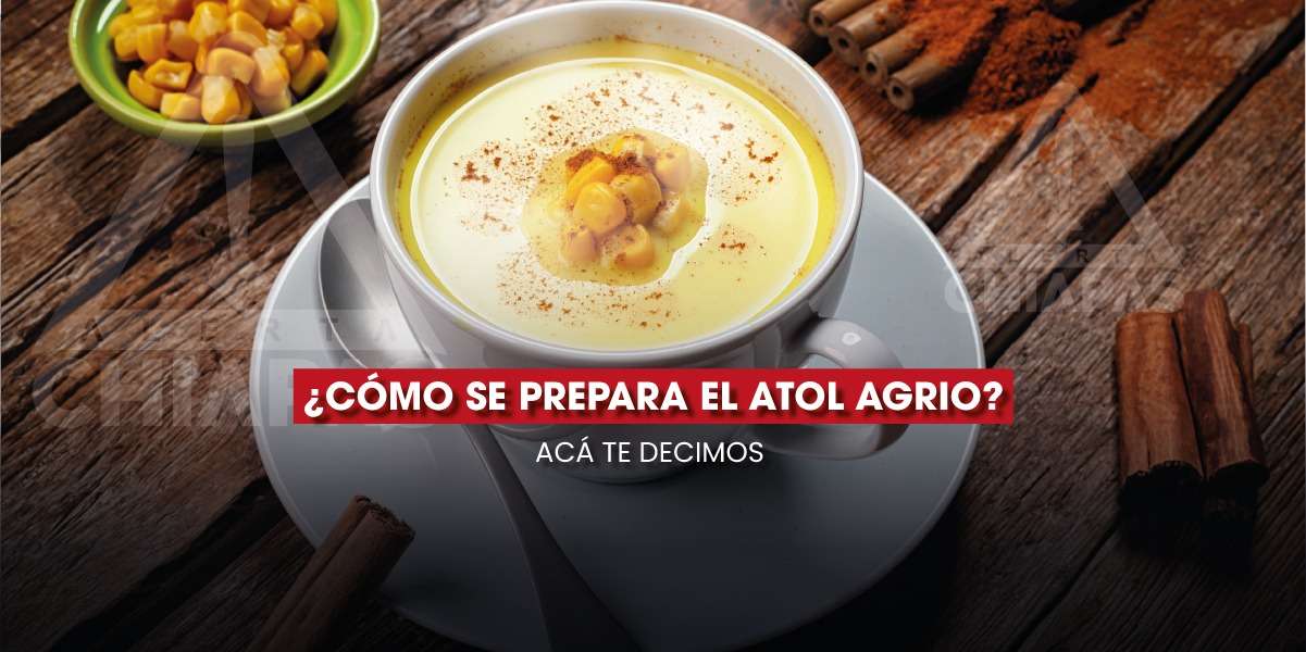 ¿Cómo se prepara el atol agrio? Aquí te contamos