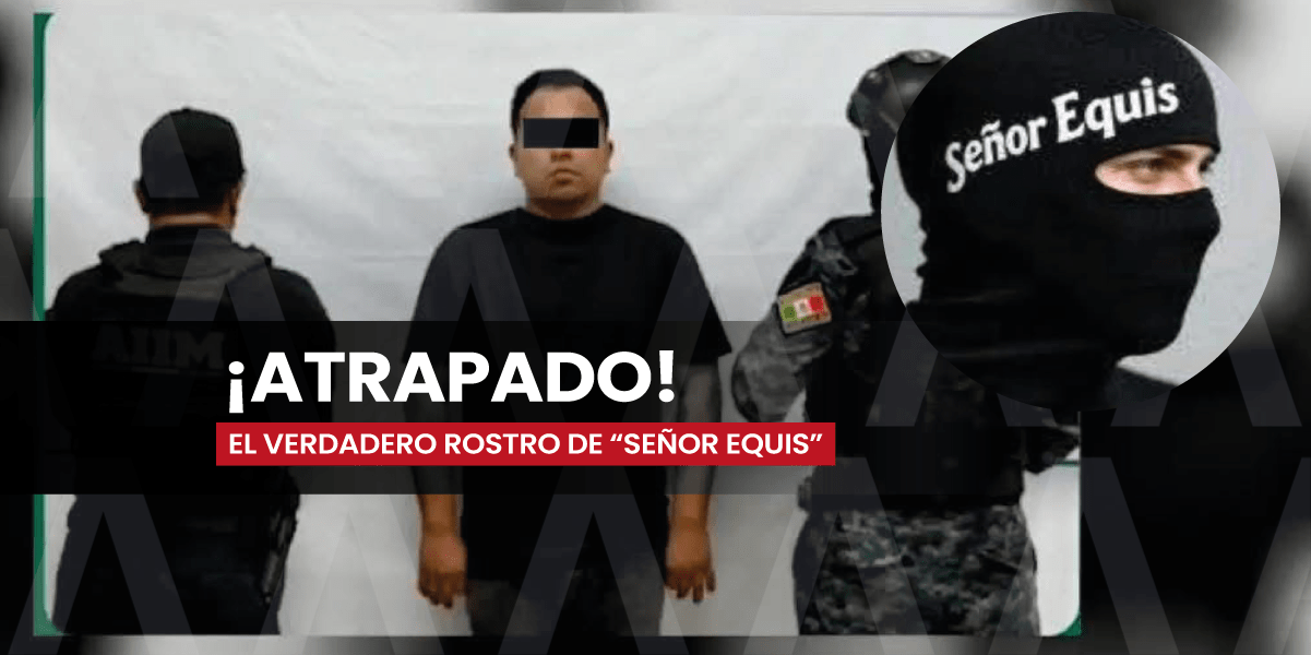 FGE detiene al Señor Equis