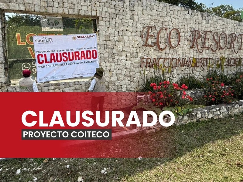 Clausura Profepa fraccionamiento en Coita