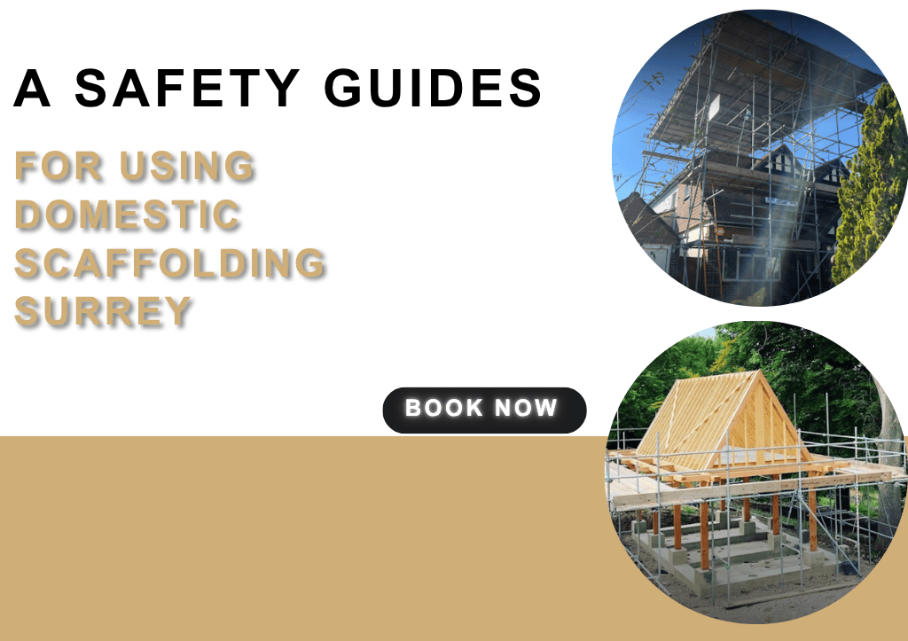 A Safety Guide For Using Domestic Scaffolding Surrey
