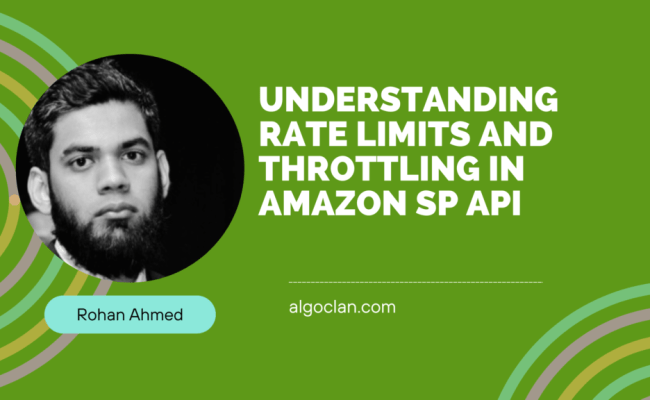 Understanding Rate Limits And Throttling In Amazon SP API - Algoclan