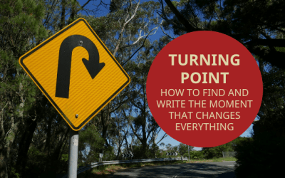 Turning Point: How to Find and Write the Moment That Changes Everything