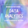 Demystifying Data Analytics: A Beginner’s Guide – Alif Analytics