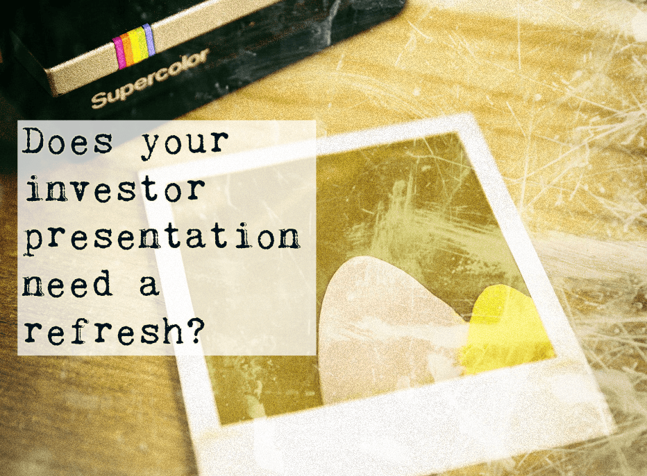Investor Presentation Need a Refresh