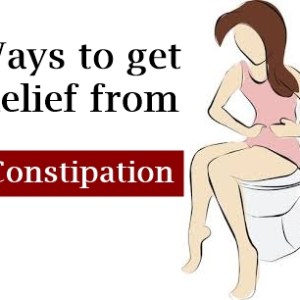 Remedies to get relief from Constipation