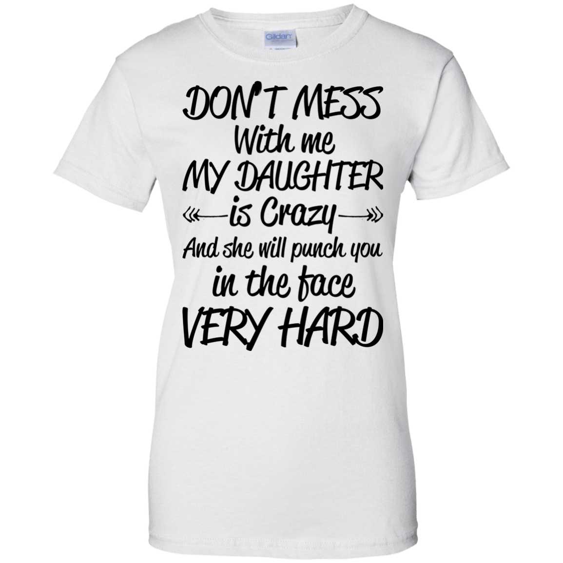 Don't Mess With Me My Daughter Is Crazy Shirt | Allbluetees.com