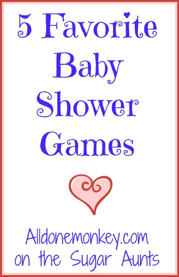 5 Favorite Baby Shower Games - All Done Monkey on the Sugar Aunts