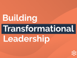Building Transformational Leadership A Strategic Framework For 2025
