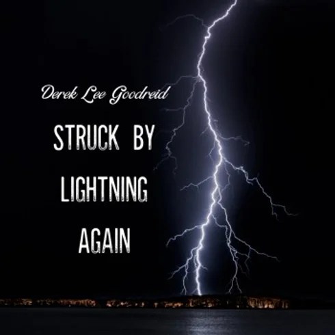 “Electrifying Emotions: Derek Lee Goodreid’s ‘Struck by Lightning Again'”