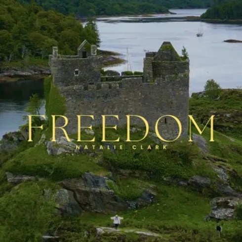 “Natalie Clark’s ‘Freedom’: From Scotland to Self-Discovery in a Spirited Anthem”