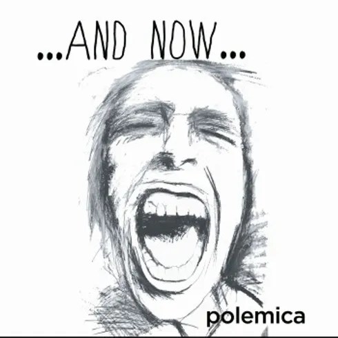 “Questioning the Norms: A Journey Through Polemica’s ‘And now…'”