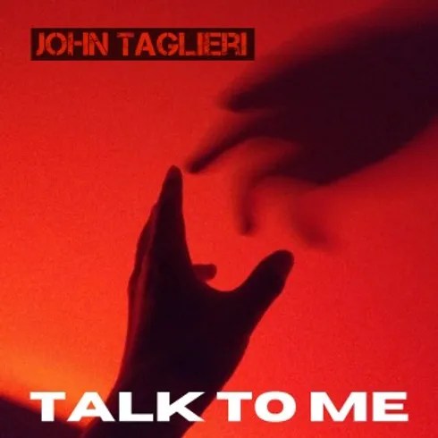 “TALK TO ME” by John Taglieri