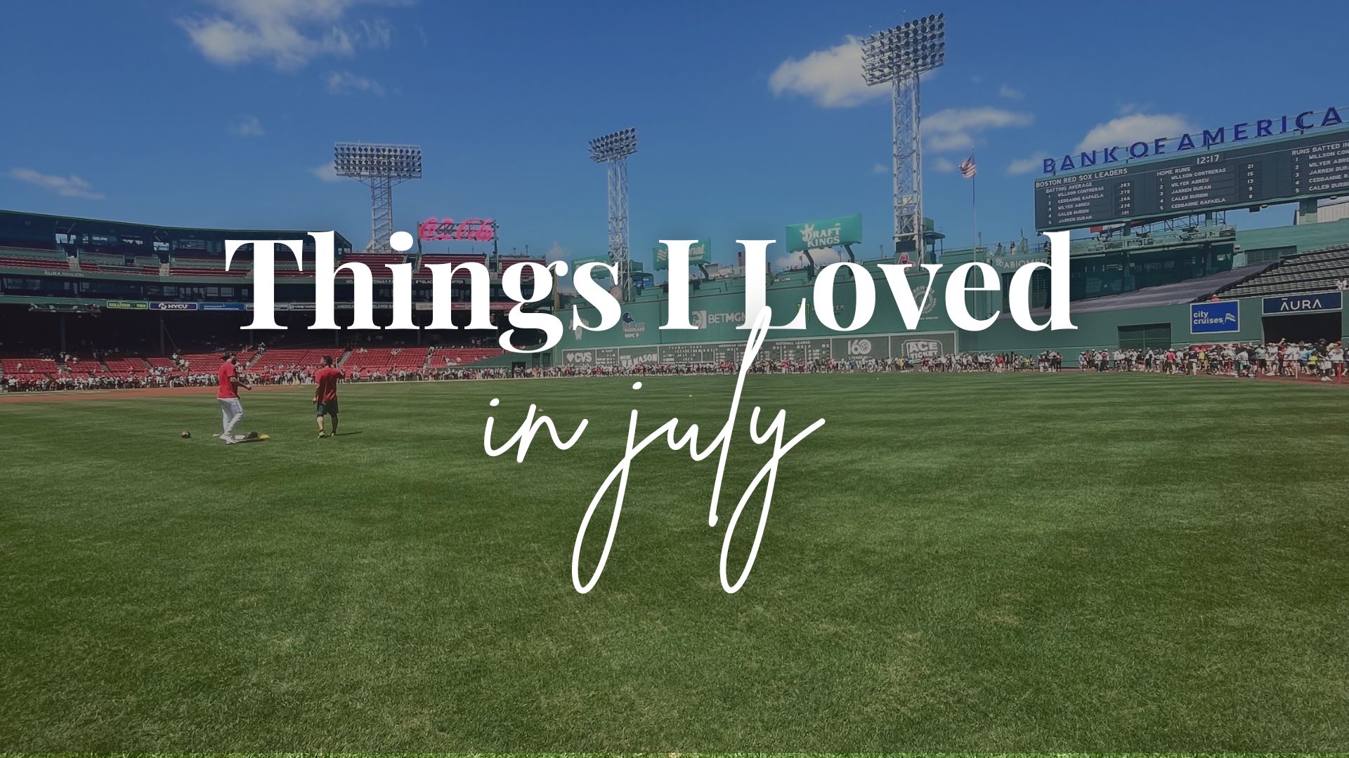 Things I Loved in July
