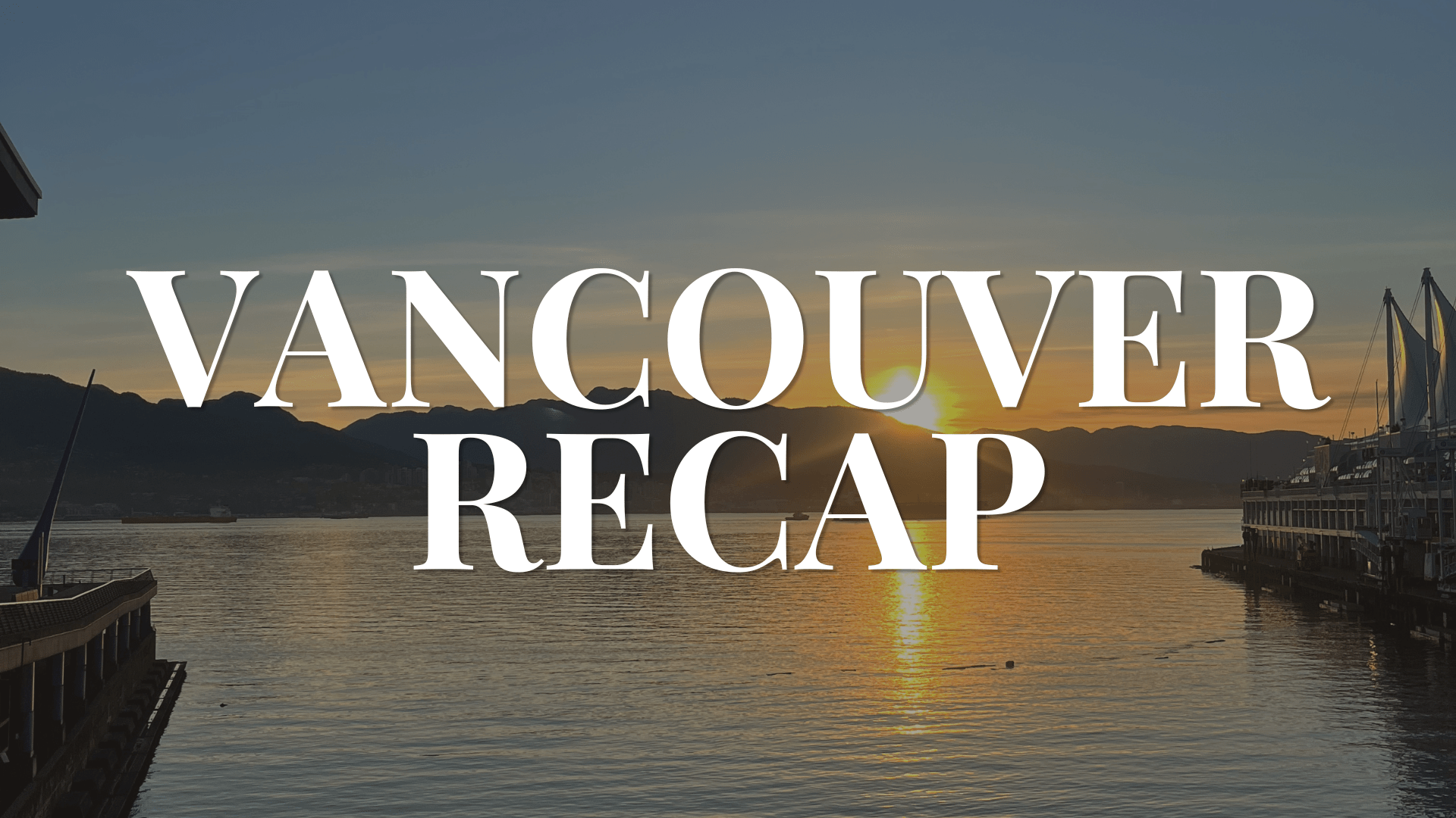 Four Days in Vancouver: Our Complete Itinerary + Honest Review