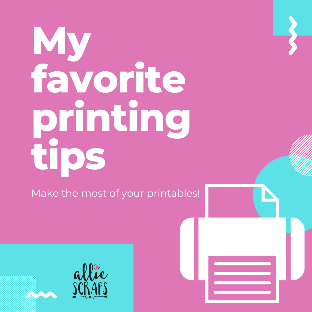My favorite printing tips