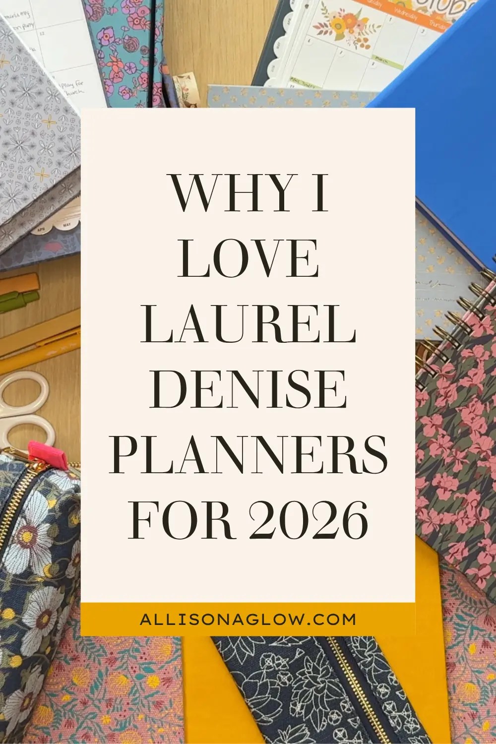 why I love laurel denise planners for 2026 with flatlay of planners and accessories