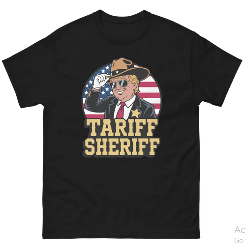 Trump "Tariff Sheriff" T-Shirt