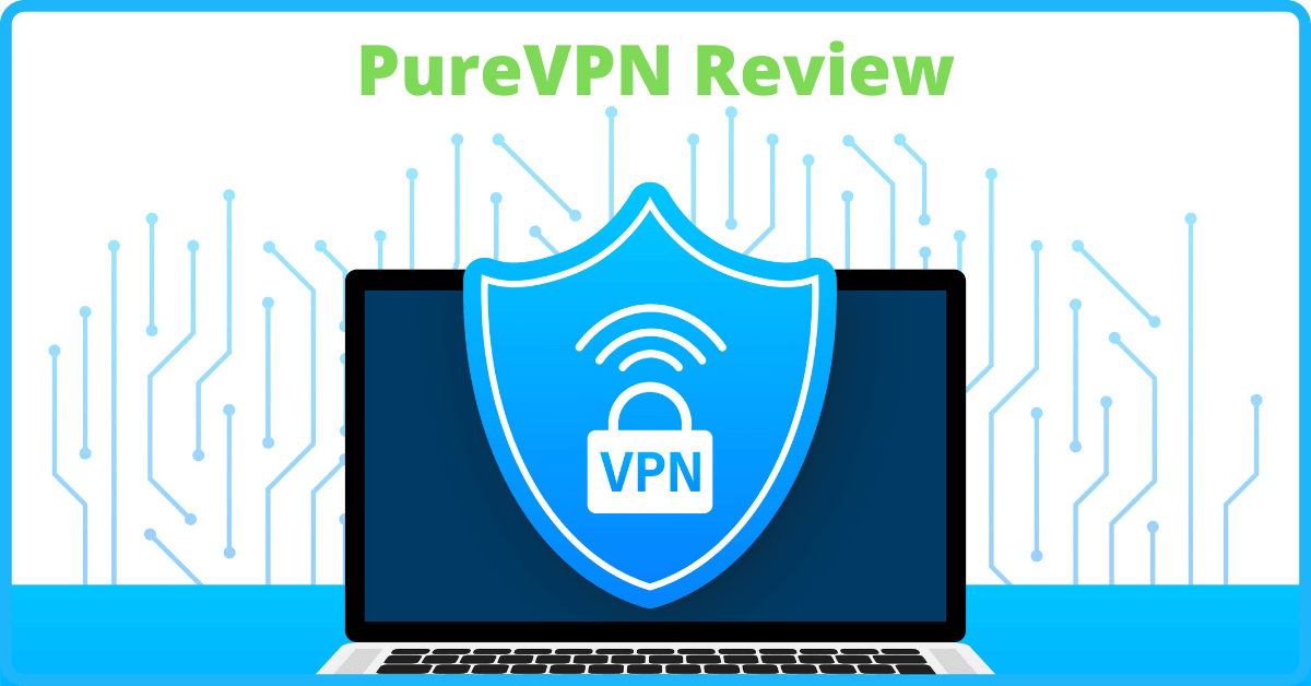 PureVPN Review & All Features (2022) All Tech Queries