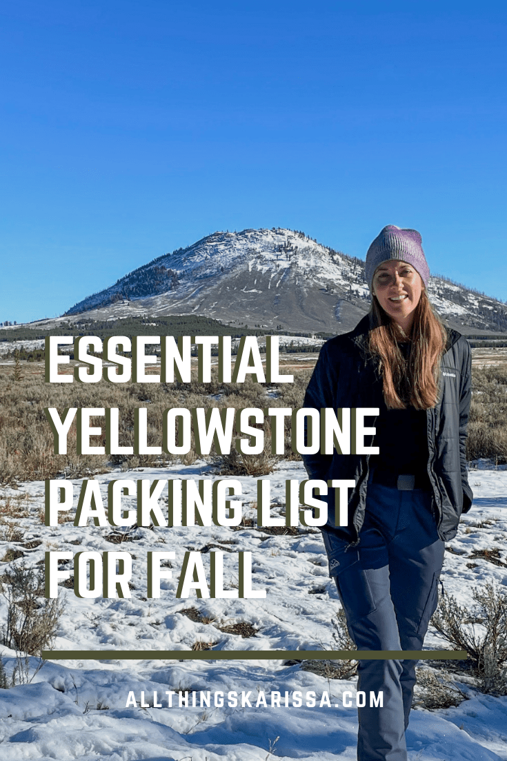 Essential Yellowstone Packing List For Fall All Things Karissa