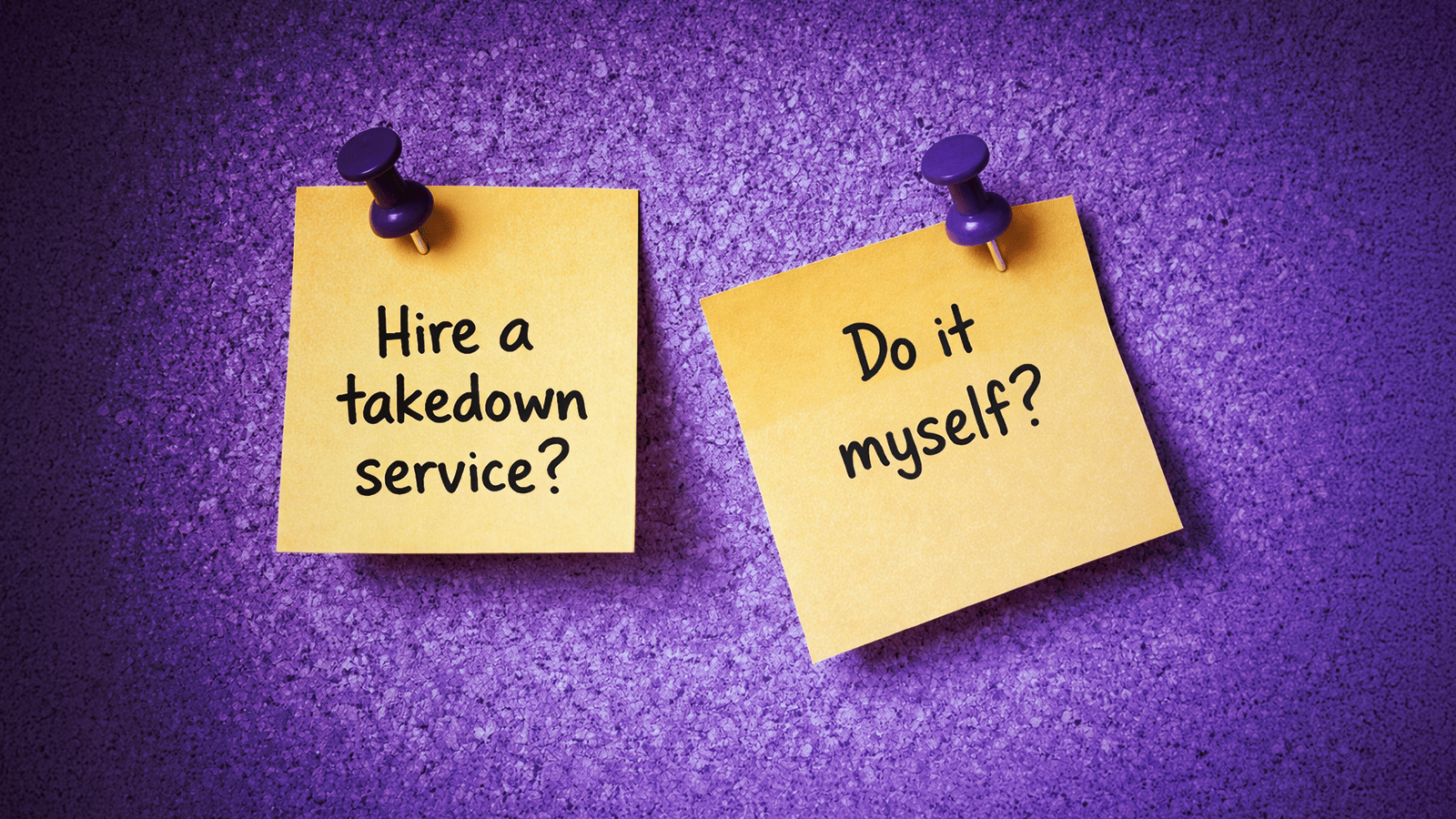 Two yellow sticky notes reading “Hire a takedown service?” and “Do it myself?” representing the decision between internal and outsourced brand impersonation response