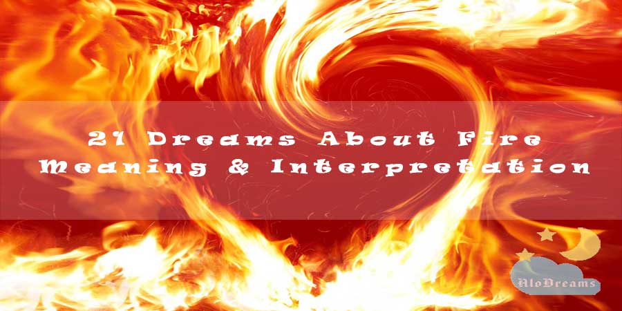 21 dreams about fire