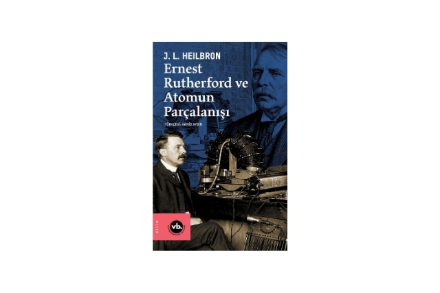 Ernest Rutherford ve Atomun Parçalanışı
