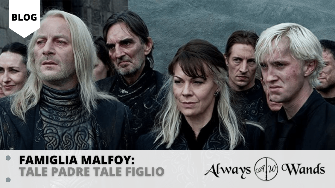 Famiglia Malfoy: Tale Padre Tale Figlio - Always Wands
