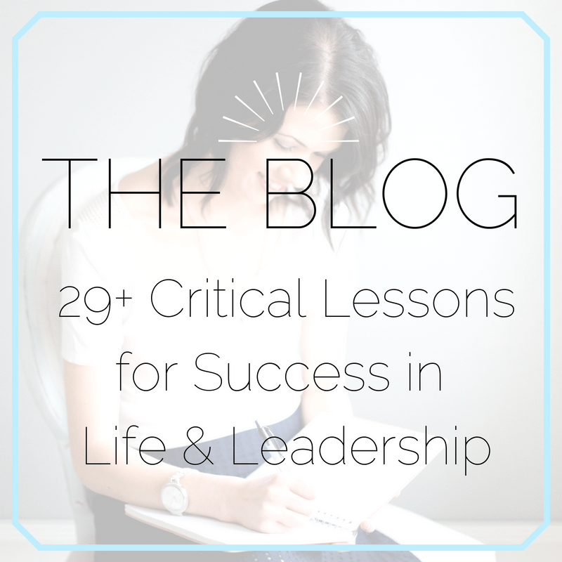 29+ Critical Lessons for Success from 29 years of Living, Learning, & Leaning into Life