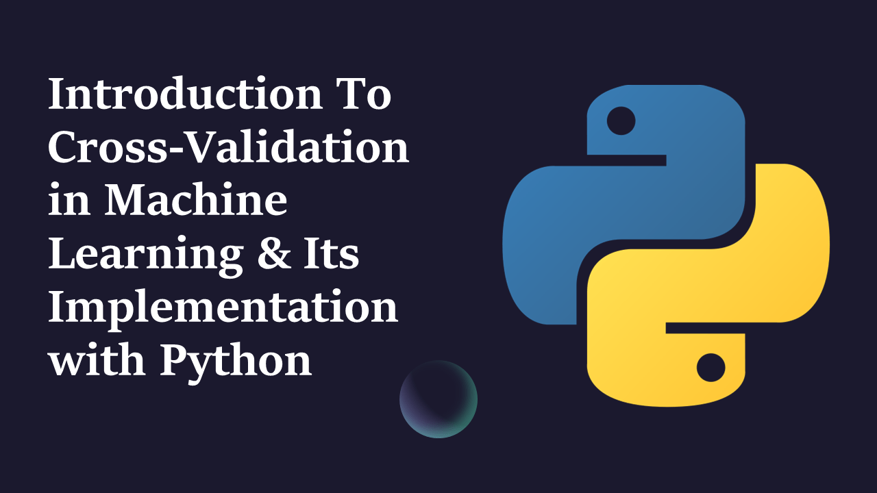 What is Cross-Validation in Machine Learning?