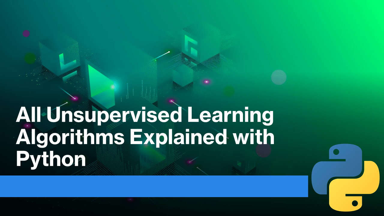 Unsupervised Learning Algorithms with Python