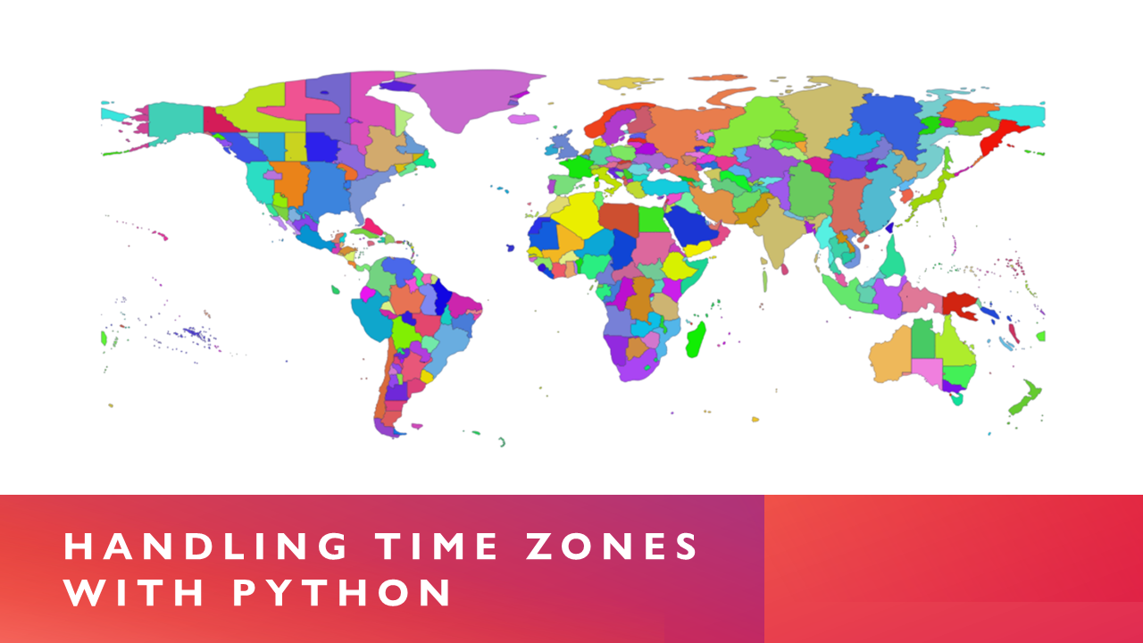 Time Zone Handling with Python