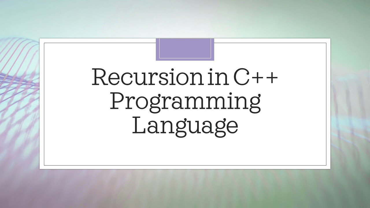 Recursion in C++