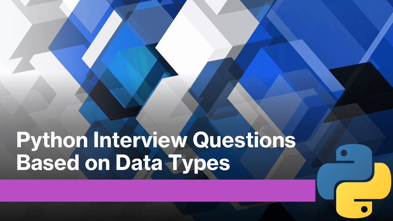 Python Interview Questions on Data Types