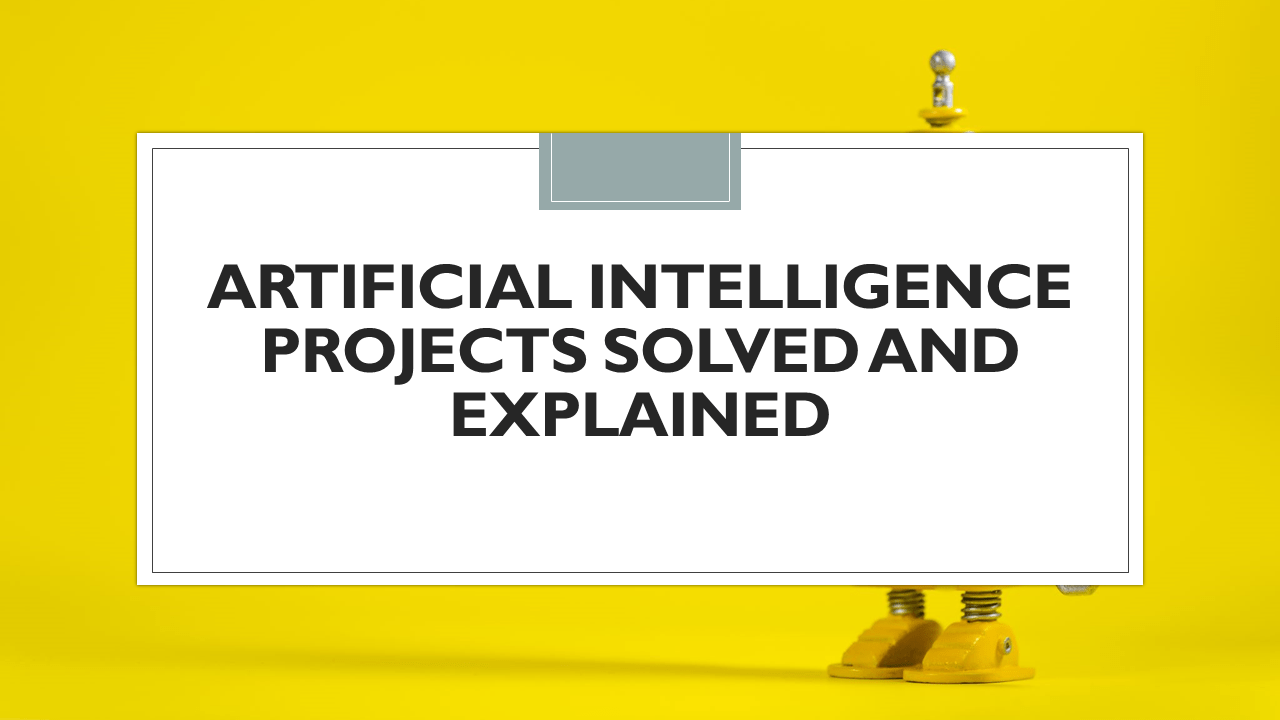 Artificial Intelligence Projects with Python
