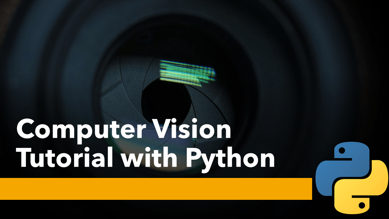 Computer Vision Tutorial with Python