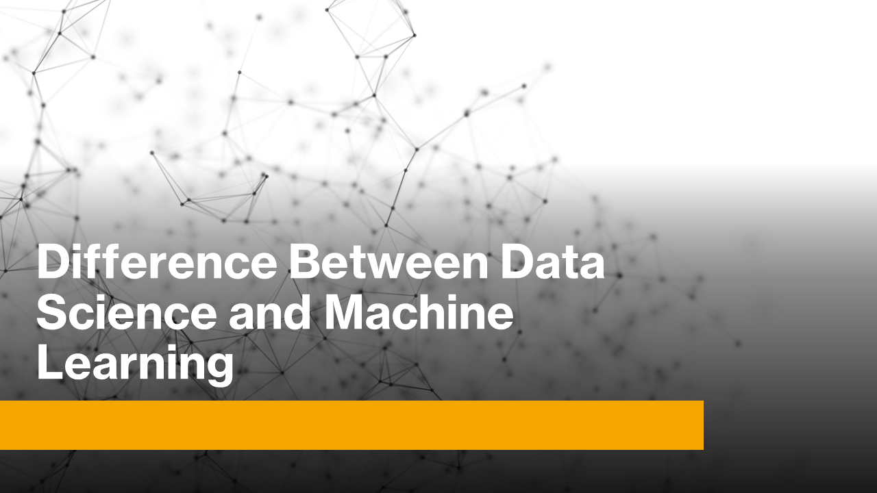 Difference Between Data Science and Machine Learning
